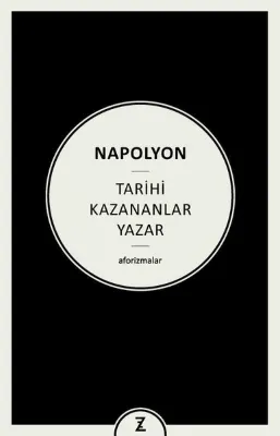Napolyon - Tarihi Kazananlar Yazar - Aforizmalar