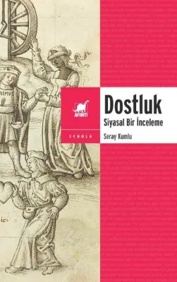 Dostluk - Siyasal Bir İnceleme