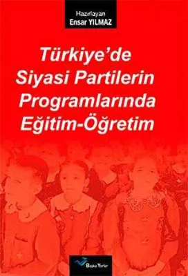 Türkiye’de Siyasi Partilerin Programlarında Eğitim-Öğretim