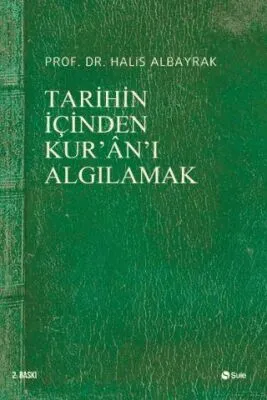 Tarihin İçinden Kur’an’ı Algılamak
