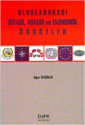 Uluslararası Siyasi, Askeri ve Ekonomik Örgütler
