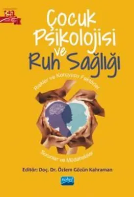 Çocuk Psikolojisi ve Ruh Sağlığı - Riskler ve Koruyucu Faktörler-Sorunlar ve Müdahaleler