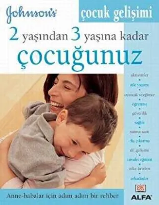 2 Yaşından 3 Yaşına Kadar Çocuğunuz Çocuk Gelişimi