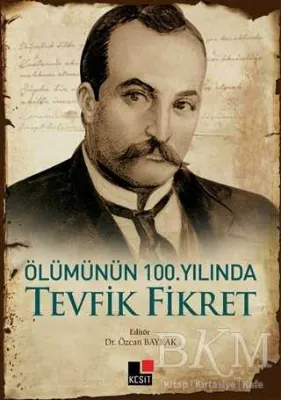 Ölümünün 100. Yılında Tevfik Fikret