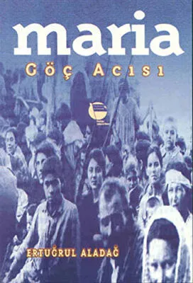 Maria Göç Acısı