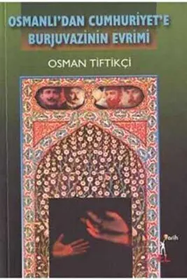 Osmanlı’dan Cumhuriyet’e Burjuvazinin Evrimi