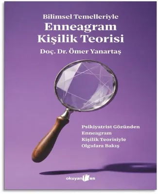 Bilimsel Temelleriyle Enneagram Kişilik Teorisi