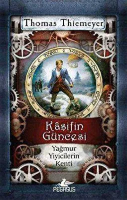 Kaşifin Güncesi Yağmur Yiyicilerin Kenti