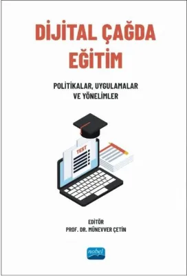 Dijital Çağda Eğitim- Politikalar Uygulamalar ve Yönelimler