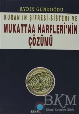 Kuran’ın Şifresi - Sistemi Ve Mukattaa Harfleri’nin Çözümü