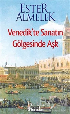 Venedik’te Sanatın Gölgesinde Aşk