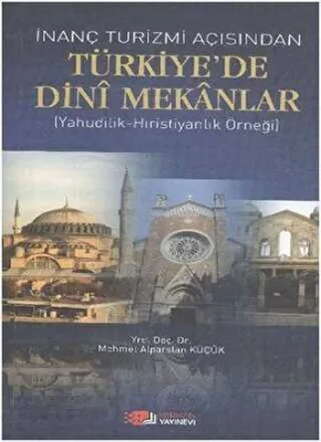 İnanç Turizmi Açısından Türkiye`de Dini Mekanlar