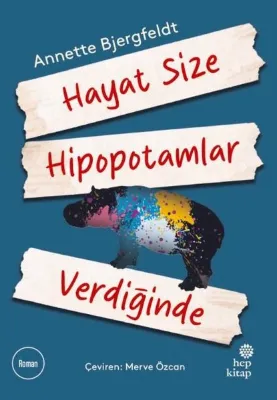 Hayat Size Hipopotamlar Verdiğinde