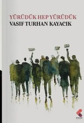 Yürüdük Hep Yürüdük