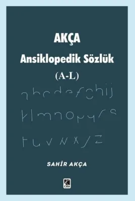 Akça Ansiklopedik Sözlük (A - L)