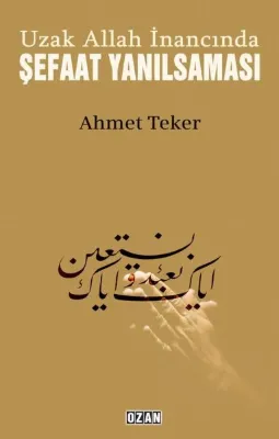 Uzak Allah İnancında Şefaat Yanılsaması