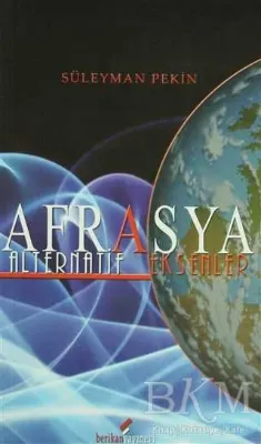 Afrasya - Alternatif Eksenler