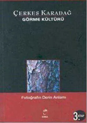 Görme Kültürü 3. Kitap - Fotoğrafın Derin Anlamı