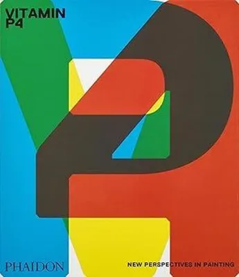 Vitamin P4 New Perspectives in Painting