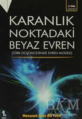 Karanlık Noktadaki Beyaz Evren 1. Cilt