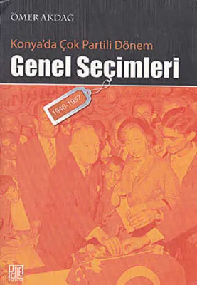 Konya’da Çok Partili Dönem Genel Seçimleri 1946-1957