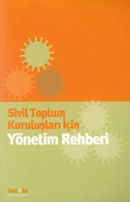 SİVİL TOPLUM KURULUŞLARI İÇİN YÖNETİM REHBERİ