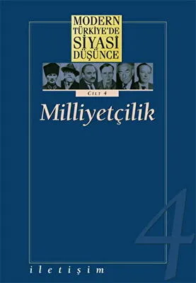 Modern Türkiye’de Siyasi Düşünce Cilt 4 Milliyetçilik