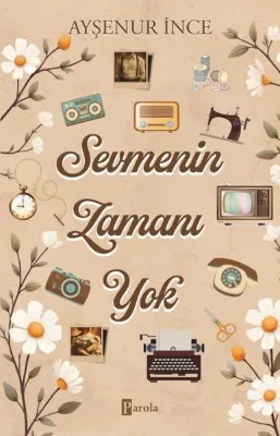 Sevmenin Zamanı Yok
