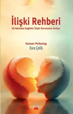 İlişki Rehberi - 10 Adımda Sağlıklı İlişki Kurmanın Sırları