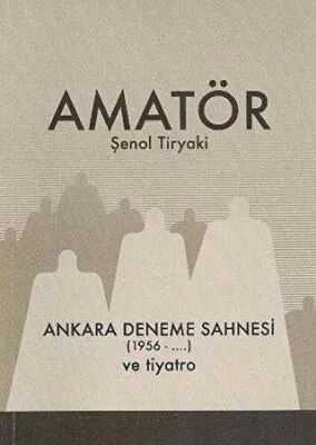 Amatör - Ankara Deneme Sahnesi 1956-... ve Tiyatro