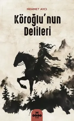 Köroğlu'nun Delilleri