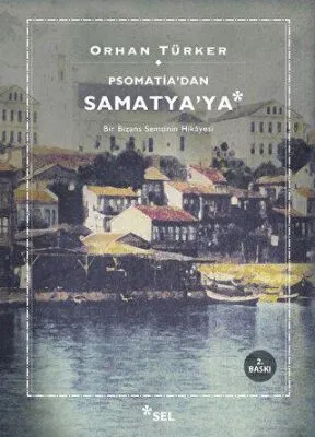 Psomatia’dan Samatya’ya