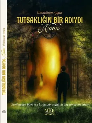 Tutsaklığın Bir Adıydı Nana