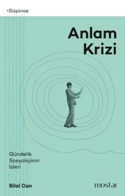 Anlam Krizi - Gündelik Sosyolojinin İzleri