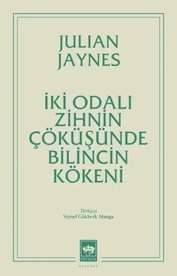 İki Odalı Zihnin Çöküşünde Bilincin Kökeni