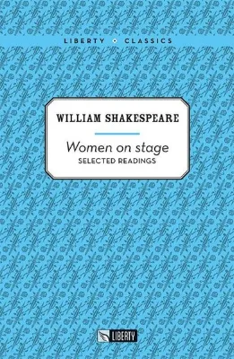 Women on Stage - Selected Readings-Liberty Classics