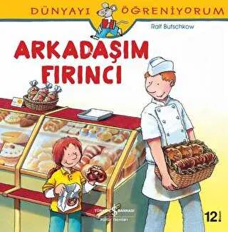 Dünyayı Öğreniyorum - Arkadaşım Fırıncı