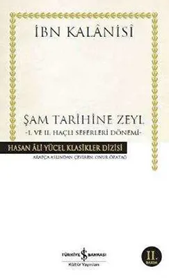 Şam Tarihine Zeyl : 1. ve 2. Haçlı Seferleri Dönemi
