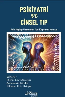 Psikiyatri ve Cinsel Tıp - Ruh Sağlığı Uzmanları İçin Kapsamlı Kılavuz
