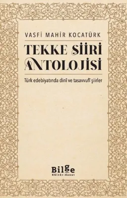 Tekke Şiiri Antolojisi - Türk Edebiyatında Dini ve Tasavvufi Şiirler