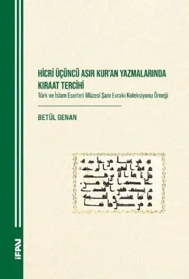 Hicri Üçüncü Asır Kur'an Yazmalarında Kıraat Tercihi - Türk ve İslam Eserleri Müzesi Şam Evrakı Kole
