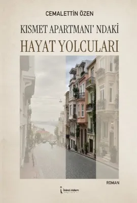 Kısmet Apartmanı'ndaki Hayat Yolcuları