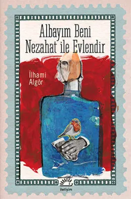 Albayım Beni Nezahat İle Evlendir