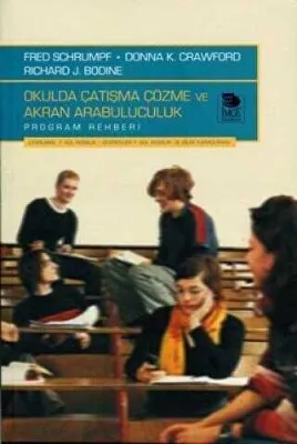 Okulda Çatışma Çözme ve Akran Arabuluculuk Program Rehberi