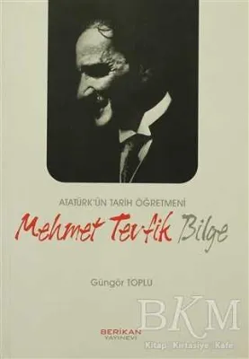 Atatürk’ün Tarih Öğretmeni Mehmet Tevfik Bilge