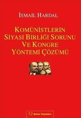 Komünistlerin Siyasi Birliği Sorunu ve Kongre Yönetimi Çözümü