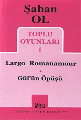 Toplu Oyunları 1 - Largo Romanamour - Gül’ün Öpüşü