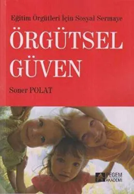 Eğitim Örgütleri İçin Sosyal Sermaye Örgütsel Güven