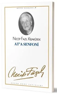 At`a Senfoni : 8 - Necip Fazıl Bütün Eserleri