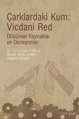 Çarklardaki Kum: Vicdani Red